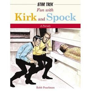 Fun with Kirk and Spock: Watch Kirk and Spock Go Boldly Where No Parody Has Gone